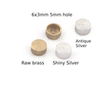 Round end caps Raw brass - Shiny silver - Antique silver 6x3mm 5mm inner without holes, ENC5 OZ5177